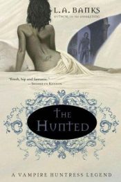 book cover of The Hunted: A Vampire Huntress Legend (book 3) by L. A. Banks