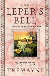 book cover of The Leper's Bell (Sister Fidelma Mysteries) Series by Peter Tremayne