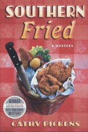 book cover of Southern Fried (Southern Fried Mysteries featuring Avery Andrews) Book 1 by Cathy Pickens