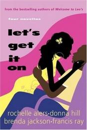 book cover of Let's Get It On by Rochelle Alers