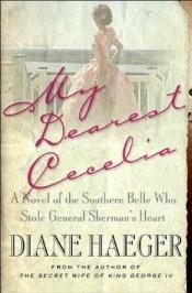 book cover of My Dearest Cecelia by Diane Haeger