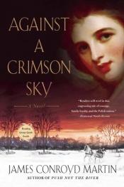 book cover of Against a crimson sky by James Conroyd Martin