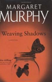 book cover of Weaving Shadows by Margaret Murphy