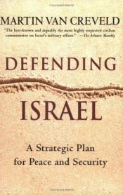 book cover of Defending Israel: A Strategic Plan for Peace and Security by Martin van Creveld