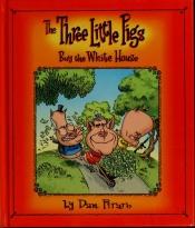 book cover of The Three Little Pigs Buy the White House by Dan Piraro