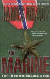 book cover of The Marine: A Novel of War from Guadalcanal to Korea by James Brady