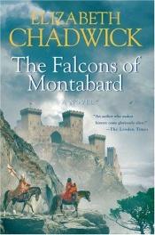 book cover of The Falcons Of Montabard by Elizabeth Chadwick