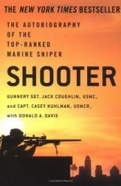 book cover of Shooter: the Autobiography of the Top-Ranked Marine Sniper by Sgt. Jack Coughlin