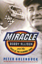 book cover of Miracle: Bobby Allison and the Saga of the Alabama Gang by Peter Golenbock