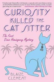 book cover of Curiosity Killed the Cat Sitter by Blaize Clement