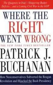 book cover of Where the right went wrong by Patrick J. Buchanan