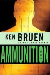 book cover of Ammunition by Ken Bruen