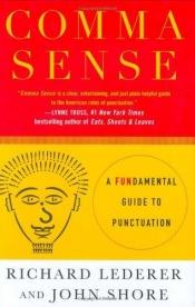 book cover of Comma Sense: A Fundamental Guide to Punctuation by Richard Lederer