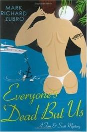 book cover of Everyone's Dead But Us: A Tom & Scott Mystery by Mark Richard Zubro