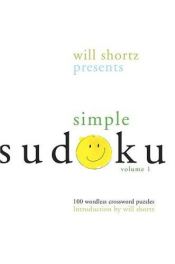 book cover of Will Shortz Presents Simple Sudoku Volume 1: 100 Wordless Crossword Puzzles by Will Shortz