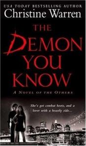 book cover of Christine Warren - The Others Series - C - 3 - The Demon You Know by Christine Warren