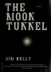 book cover of Moon Tunnel by Jim Kelly