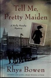 book cover of Tell Me, Pretty Maiden (Molly Murphy Mysteries) #7 by Rhys Bowen