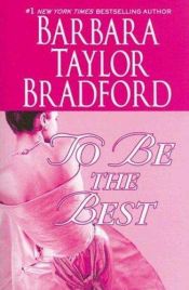 book cover of To Be the Best (Emma Harte Series) by Barbara Taylor Bradford