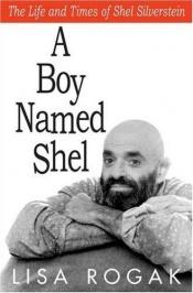 book cover of A boy named Shel : the life & times of Shel Silverstein by Lisa Shaw