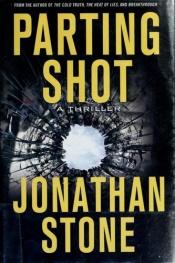 book cover of Parting Shot: A Thriller (Thomas Dunne Books) by Jonathan Stone