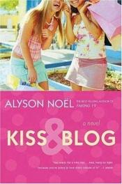 book cover of Kiss & blog by Alyson Noël