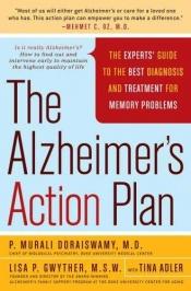 book cover of The Alzheimer's Action Plan: What You Need to Know--and What You Can Do--about Memory Problems, from Prevention to Early Intervention and Care by P. Murali Doraiswamy M.D.