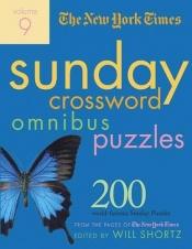 book cover of The New York Times Sunday Crossword Omnibus Volume 9: 200 World-Famous Sunday Puzzles from the Pages of The New Yor by Will Shortz