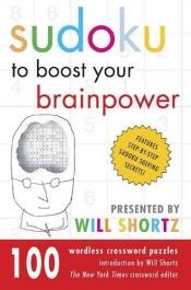 book cover of Sudoku to boost your brain power by Will Shortz