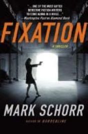 book cover of Fixation (Brian Hanson Mysteries) by Mark Schorr