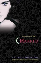 book cover of House of Night, Book 1: Marked by Kristin Cast|Phyllis C. Cast|پی. سی. کست