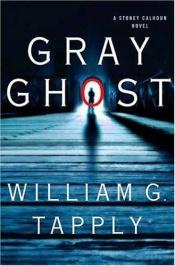 book cover of Gray Ghost (Stoney Calhoun #2) by William George Tapply