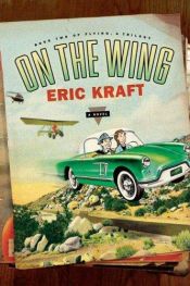 book cover of On the Wing: Book Two of Flying: A Trilogy (Flying: a Trilogy) by Eric Kraft