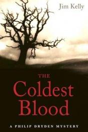 book cover of The Coldest Blood (Journalist Philip Dryden) by Jim Kelly