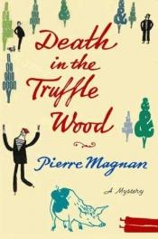 book cover of Death in the Truffle Wood by Pierre Magnan