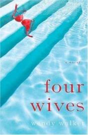 book cover of Four wives by Wendy Walker