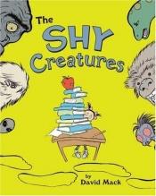 book cover of The Shy Creatures by David W. Mack