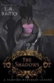 book cover of The Shadows (Vampire Huntress Legends Book 11) by L. A. Banks