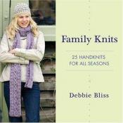 book cover of Family Knits: 25 Handknits for All Seasons by Debbie Bliss