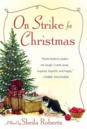 book cover of On Strike for Christmas by Sheila Roberts