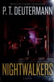 book cover of Nightwalkers by P. T. Deutermann