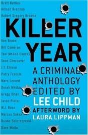book cover of Killer Year : stories to die for-- from the hottest new crime writers by Лий Чайлд