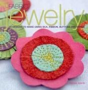 book cover of Fabric Jewellery: 25 Designs to Make Using Silk, Ribbon, Buttons and Beads by Teresa Searle