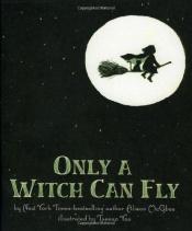 book cover of Only a Witch Can Fly SIGNED BY ILLUSTRATOR by Alison McGhee