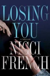 book cover of Losing you by Nicci French