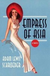 book cover of Empress of Asia by Adam Lewis Schroeder