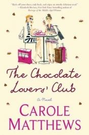 book cover of The Chocolate Lovers' Club (1st in Chocolate Lover's Club series, 2007) by Carole Matthews