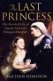 The last princess : the devoted life of Queen Victoria's youngest daughter
