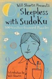 book cover of Will Shortz Presents Sleepless with Sudoku: 100 Wordless Crossword Puzzles by Will Shortz