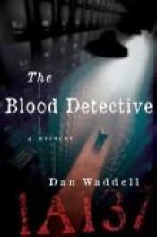 book cover of The Blood Detective by Dan Waddell